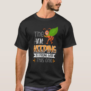 Camiseta A Ant Keeping Está Forte Com Esta
