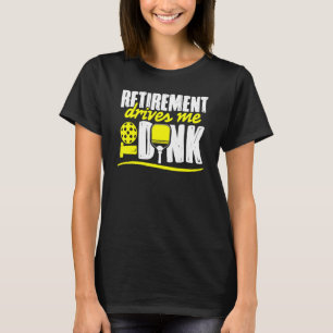 Camiseta A Aposentadoria Me Leva A Jogar Pickleball