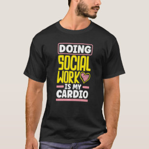 Camiseta A Apreciação Do Trabalhador Social Fazendo Trabalh