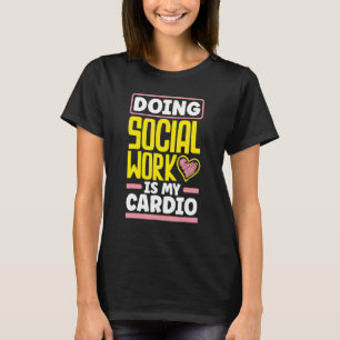 Camiseta A Apreciação Do Trabalhador Social Fazendo Trabalh