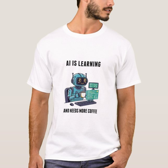 Camiseta A Aprendizagem de IA Precisa de Mais Café (Frente)