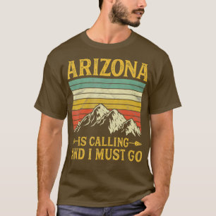 Camiseta A arizona Está Ligando E Preciso Ir