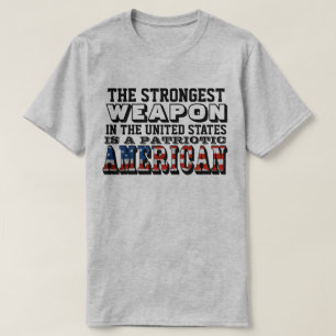 CAMISETA A ARMA MAIS FORTE É UM PATRIÓTICO AMERICANO