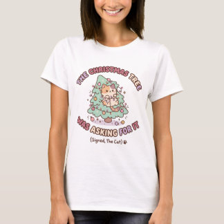 Camiseta A Árvore de Natal Estava Pedindo Por Isso Assinado