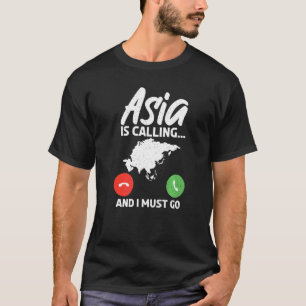 Camiseta A Ásia está chamando e eu devo ir para a Ásia