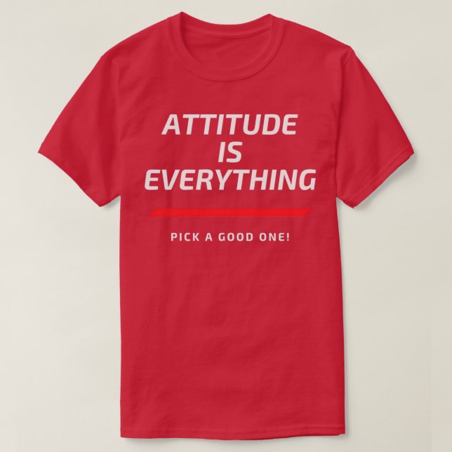 Camiseta A atitude é tudo escolher um bom (Frente do Design)