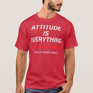 Camiseta A atitude é tudo escolher um bom