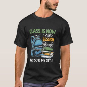 Camiseta A Aula Está Agora Em Sessão E Meu Estilo Está De V