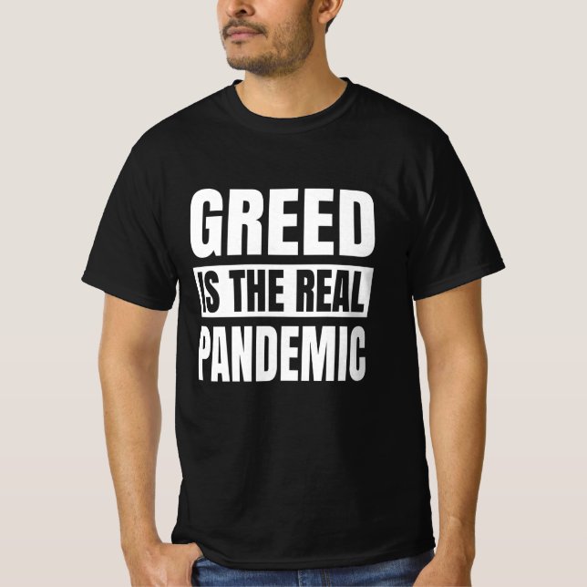 Camiseta A avareza é a verdadeira pandemia (Frente)