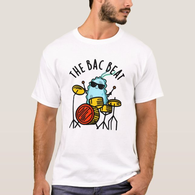 Camiseta A Bac Beat Engraçada Drummer Bacteria Pun (Frente)