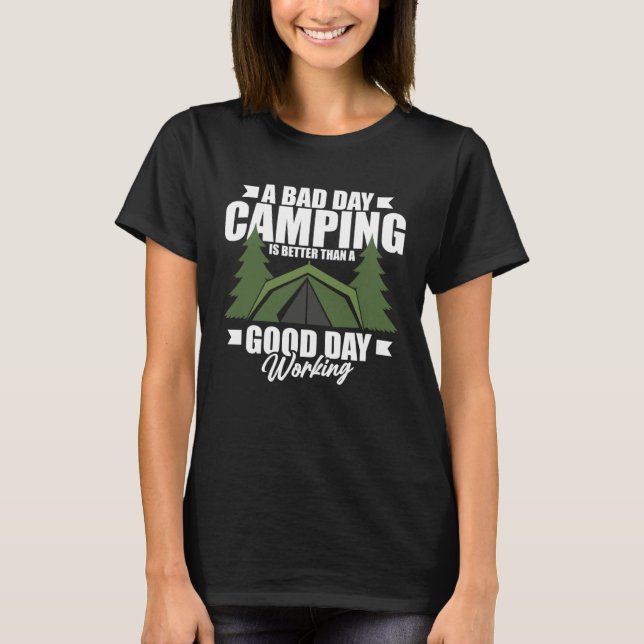 Camiseta A Bad Day Camping Is Still Better Than A Good Day  (Frente)