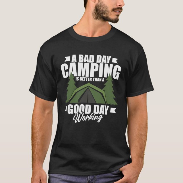 Camiseta A Bad Day Camping Is Still Better Than A Good Day  (Frente)