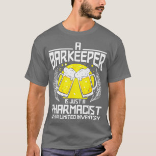 Camiseta A Barkeeper Is Just A Pharmacist Bartender Bar Fun
