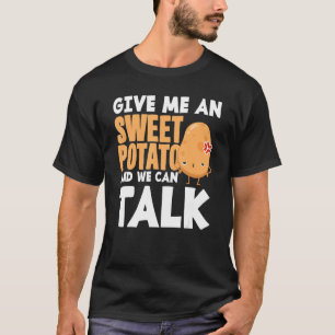 Camiseta A Batata Dá-Me Uma Batata Doce E Podemos Falar