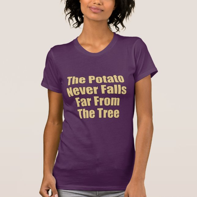 Camiseta A Batata Nunca Cai Longe Da Árvore (Frente)