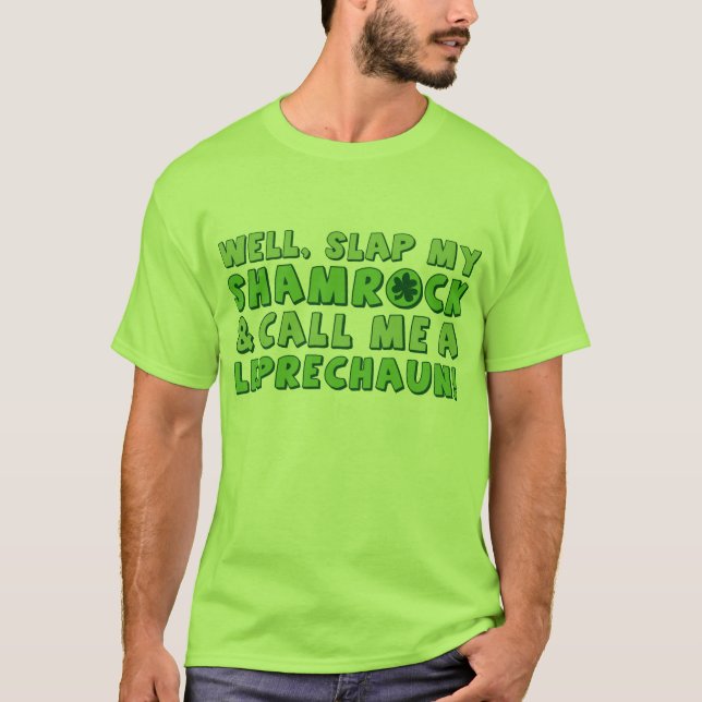 Camiseta A batida boa meu trevo & chama-me um Leprechaun! (Frente)