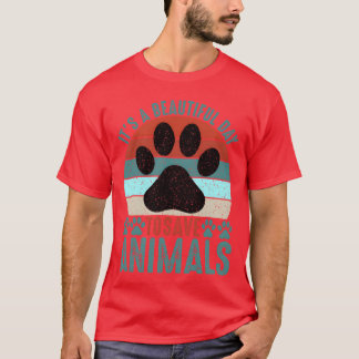 Camiseta A Beautiful Dayo Save Animals Rescue Animals funny