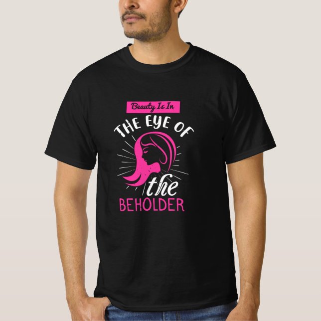 Camiseta A Beleza Da Maquiagem Está No Olho De Beholder (Frente)