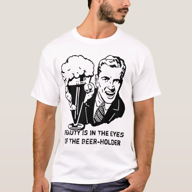Camiseta A beleza está nos olhos do Beerholder (Frente)