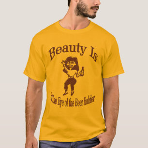 Camiseta A Beleza Está Nos Olhos Do Detentor De Cerveja