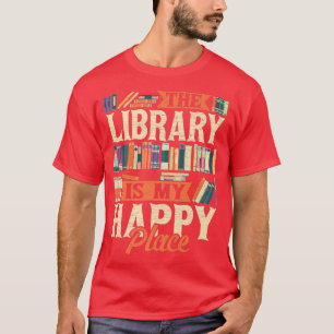 Camiseta A Biblioteca É O Meu Livro De Lugares Feliz, Lover