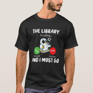 Camiseta A Biblioteca está chamando e eu tenho que ir para