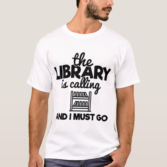 Camiseta A Biblioteca Está Ligando E Eu Tenho Que Ir Para O (Frente)
