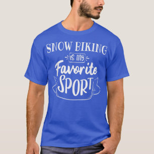 Camiseta A bicicleta de neve é o meu esporte favorito