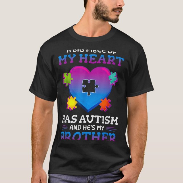 Camiseta A Big Ece Of My Heart Has Autism My Brother Gift  (Frente)
