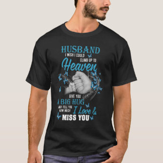 Camiseta A Big Hug And Tell My Husband How Much I Love & Mi
