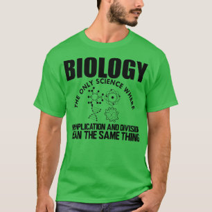 Camiseta A biologia é a única ciência onde a multiplicação