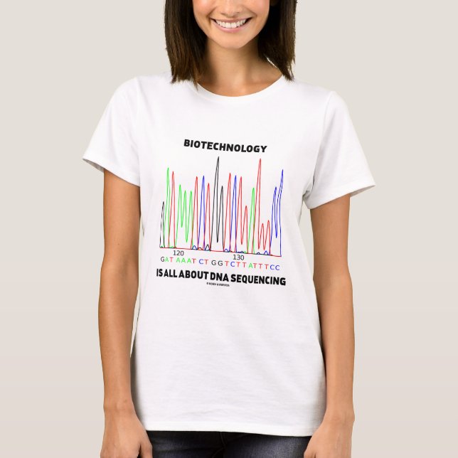 Camiseta A biotecnologia é toda sobre arranjar em seqüência (Frente)