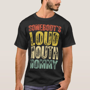 Camiseta A Boca Alta de Alguém no Dia das Mães 1