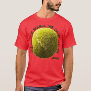 Camiseta A Bola é redonda o jogo é Long Bjorn Borg