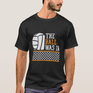 Camiseta A Bola Estava Em Quotas Engraçadas De Voleibol