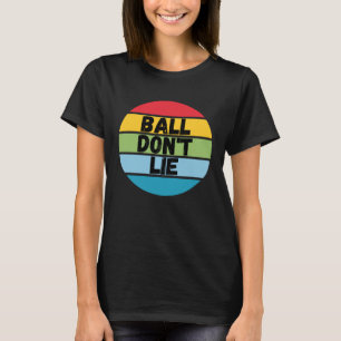 Camiseta A Bola Não Mente, Jogador de Basquete, Fã de Basqu