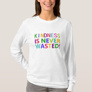 Camiseta A bondade é desperdiçada nunca