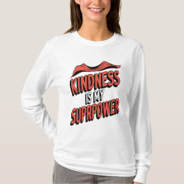 Camiseta A Bondade é Meu Superpoder Design em Estilo de Qua