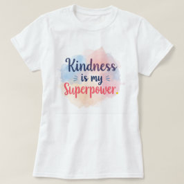 Camiseta A Bondade É Meu Superpoder Inspirador Aquarela