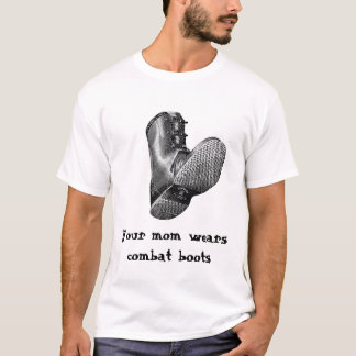 Camiseta a bota, sua mamã veste botas de combate