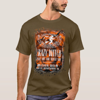 Camiseta A Bruxa Louca Me Ama Ou Me Odeia De Qualquer Manei