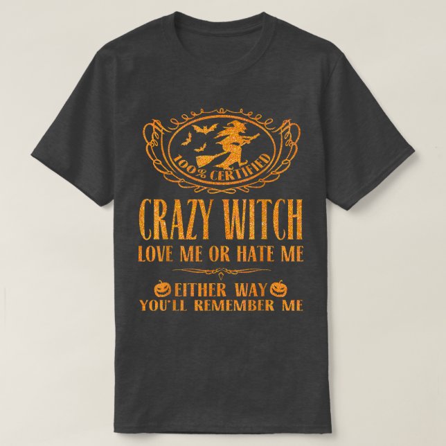 Camiseta A Bruxa Louca Me Ama Ou Me Odeia De Qualquer Manei (Frente do Design)