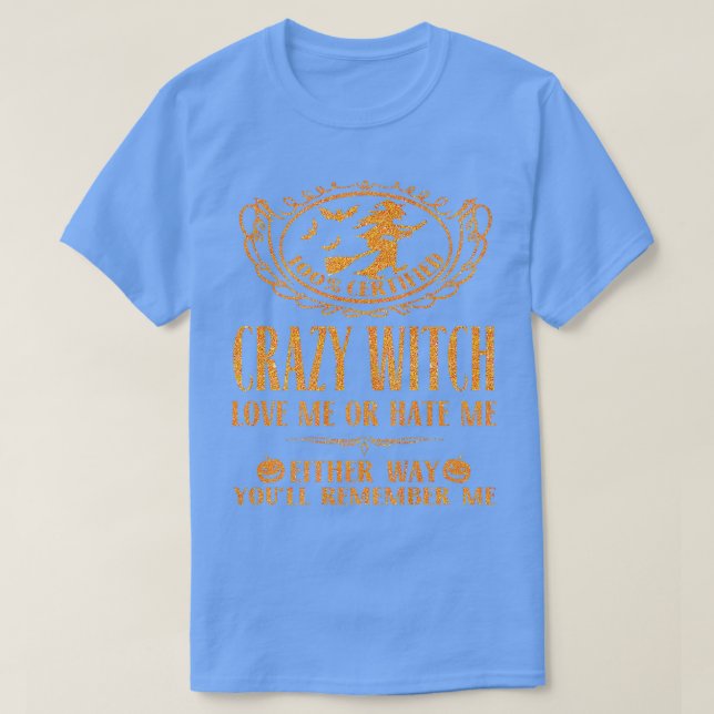 Camiseta A Bruxa Louca Me Ama Ou Me Odeia De Qualquer Manei (Frente do Design)