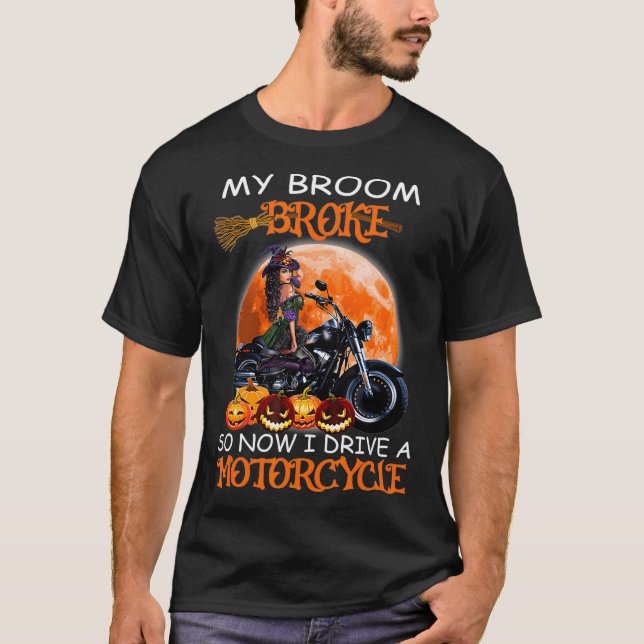 Camiseta A Bruxa Quebrou, Então Agora Eu Dirigo Motociclos (Frente)