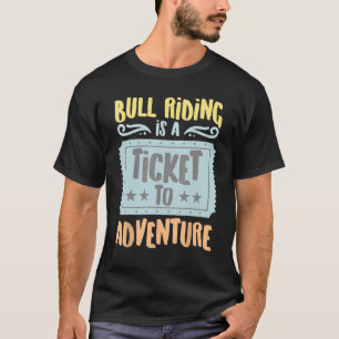 Camiseta A Bull Riding É Um Bilhete Para A Adventure Vintag
