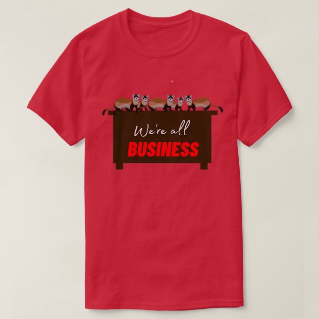 Camiseta A Business of Ferrets  (Frente do Design)