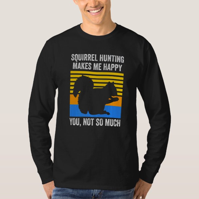 Camiseta A caça ao esquilo me faz feliz Esquilo   (Frente)