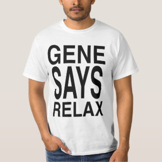 Camiseta A caça do gene diz RELAXA!
