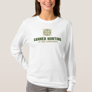 Camiseta A caça enlatada é para os covardes/empilhados