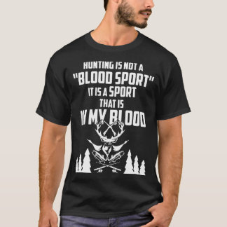 Camiseta a caça não é um esporte que de sangue é o esporte